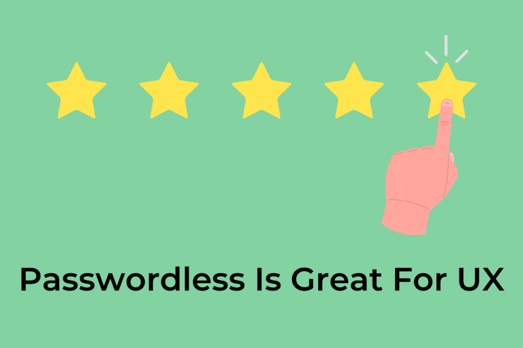 passwordless authentication is great for UX