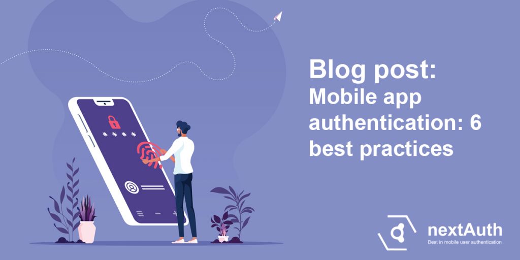 Mobile app authentication: 6 best practices