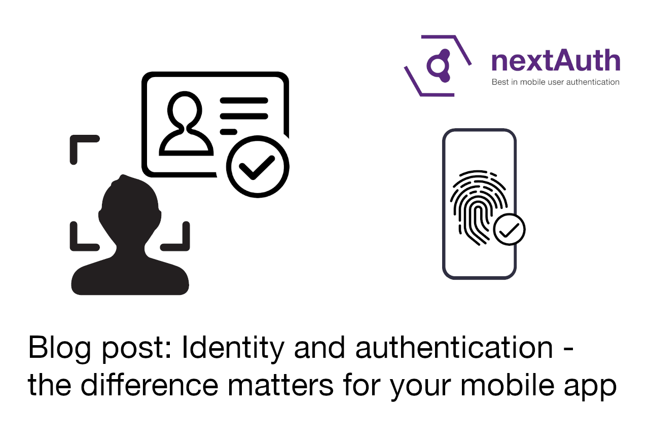 Identity and authentication: the difference matters for your mobile app